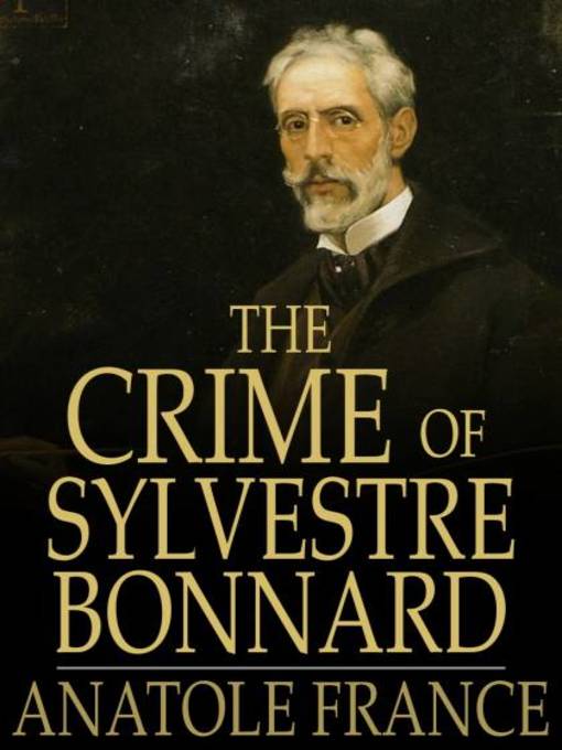 Title details for The Crime of Sylvestre Bonnard by Anatole France - Available